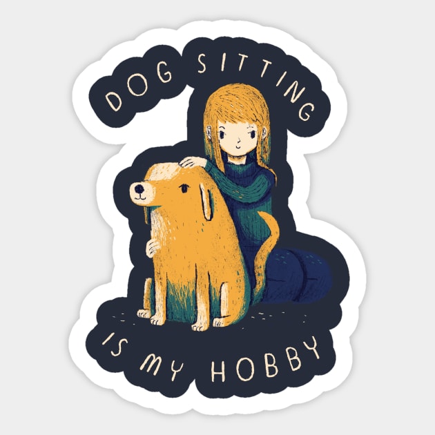 dog sitting is my hobby Sticker by Louisros